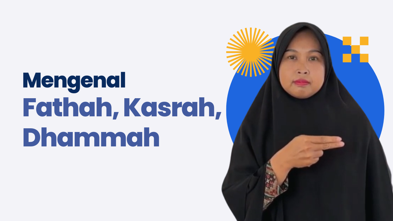Mengenal Fathah, Kasrah, Dhammah